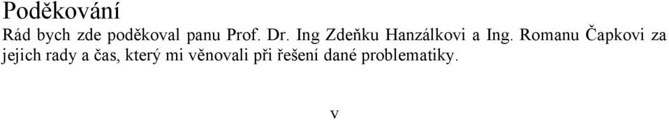 Romanu Čapkovi za jejich rady a čas,