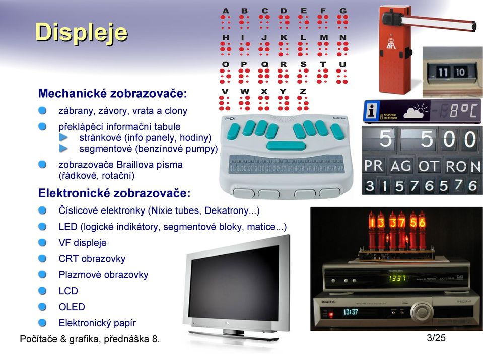 Elektronické zobrazovače: Číslicové elektronky (Nixie tubes, Dekatrony.