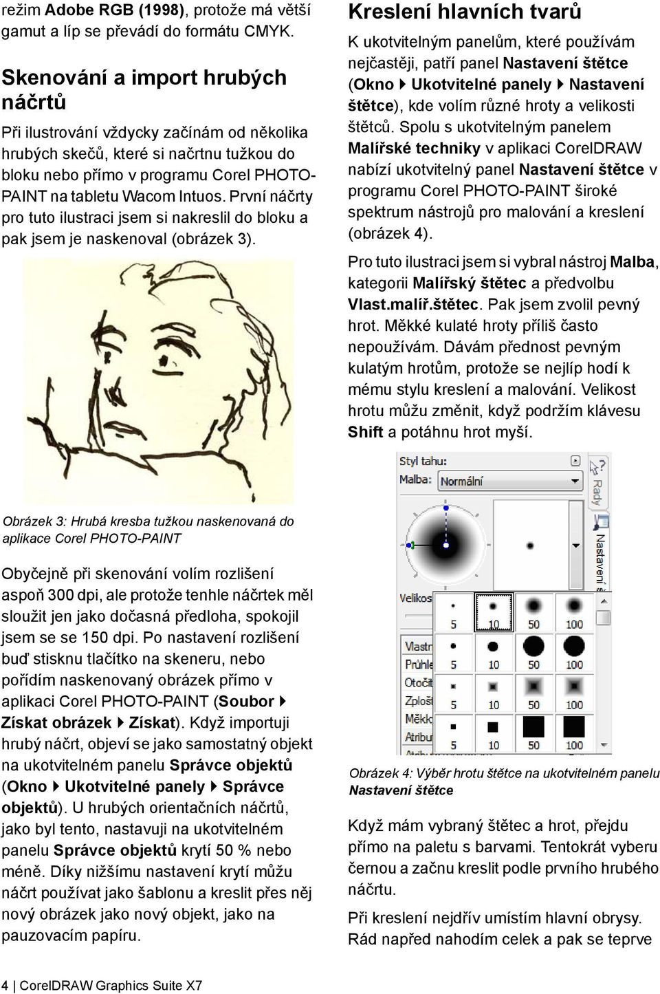 První náčrty pro tuto ilustraci jsem si nakreslil do bloku a pak jsem je naskenoval (obrázek 3).