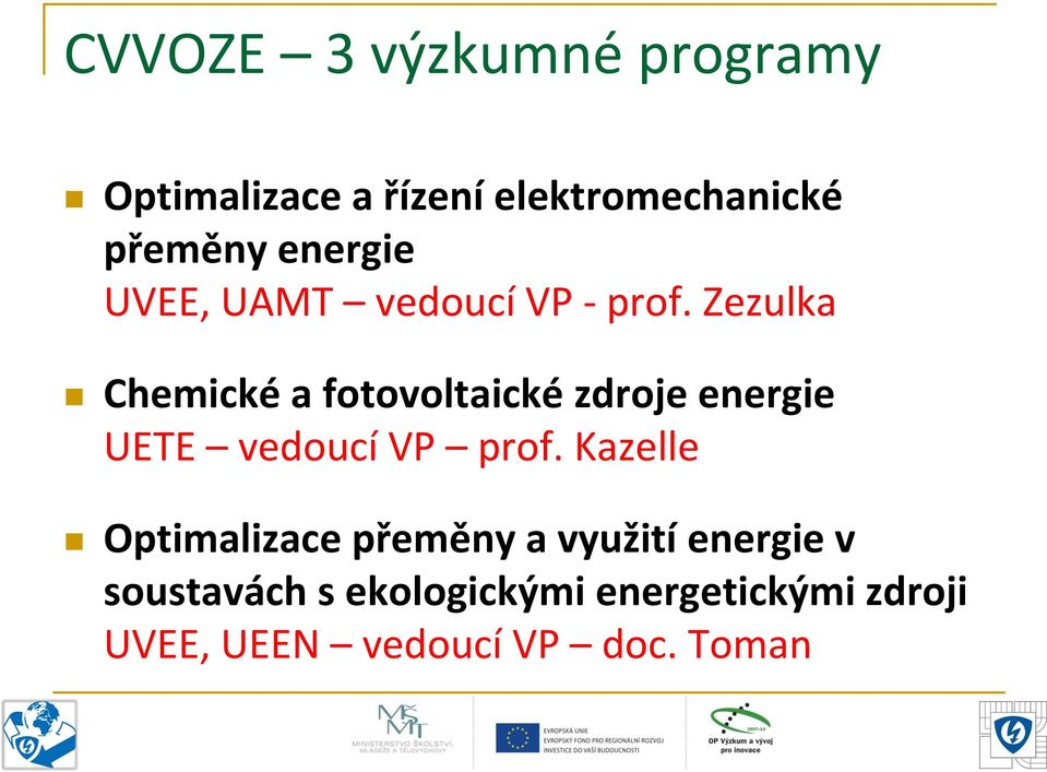 Zezulka Chemické a fotovoltaické zdroje energie UETE vedoucí VP prof.
