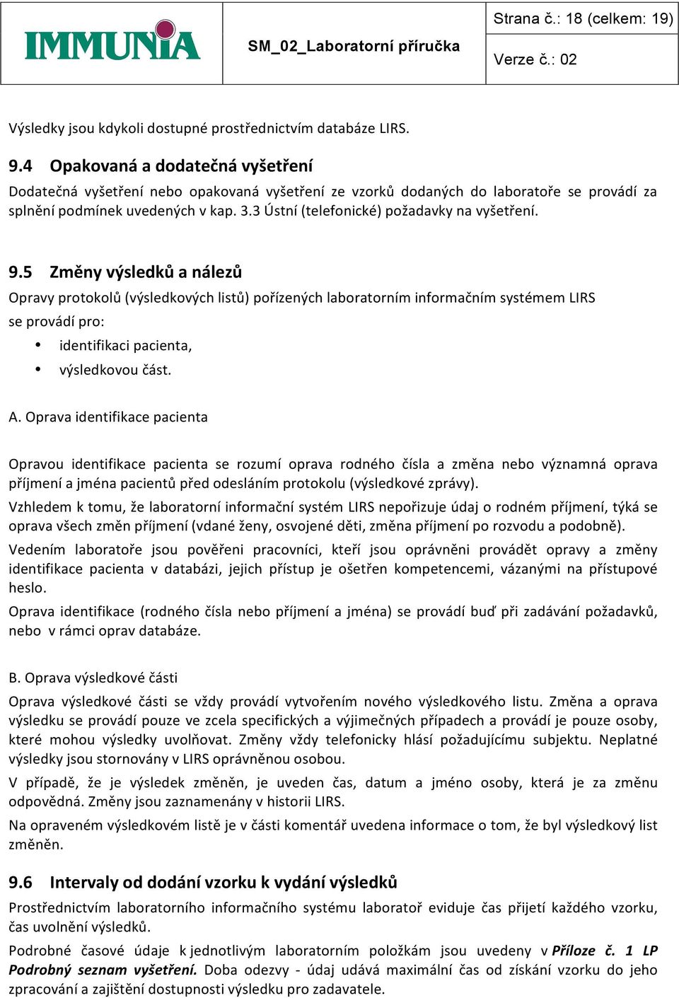 3 Ústní (telefonické) požadavky na vyšetření. 9.