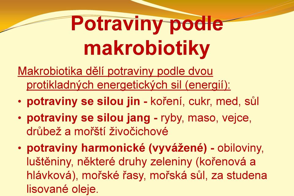 maso, vejce, drůbež a mořští živočichové potraviny harmonické (vyvážené) - obiloviny, luštěniny,