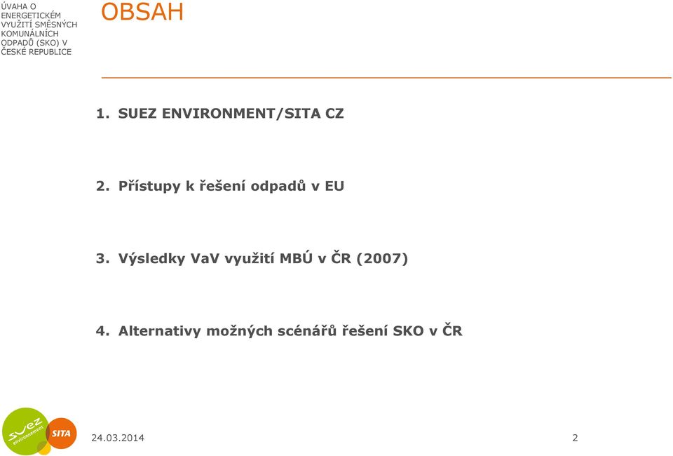 Výsledky VaV využití MBÚ v ČR (2007) 4.