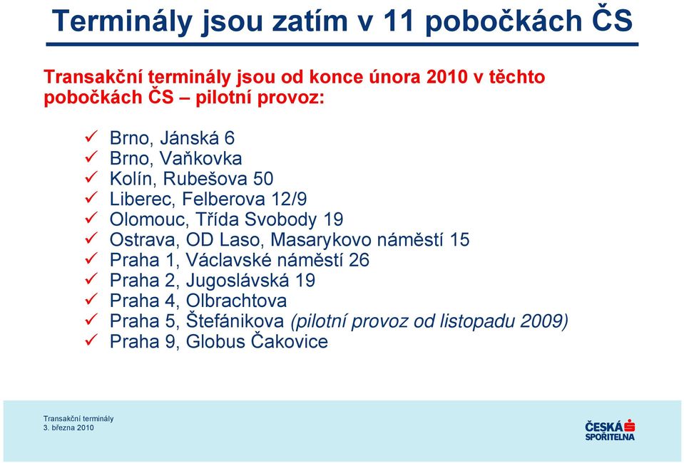 Svobody 19 Ostrava, OD Laso, Masarykovo náměstí 15 Praha 1, Václavské náměstí 26 Praha 2,