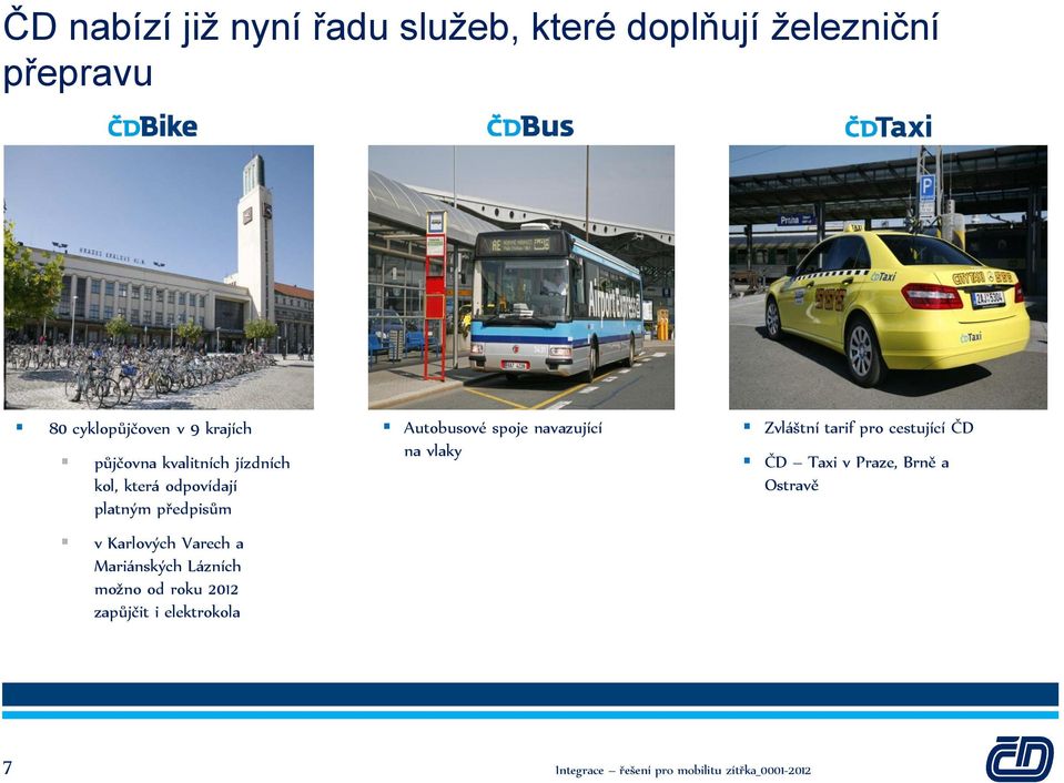 Mariánských Lázních možno od roku 2012 zapůjčit i elektrokola Autobusové spoje navazující na vlaky