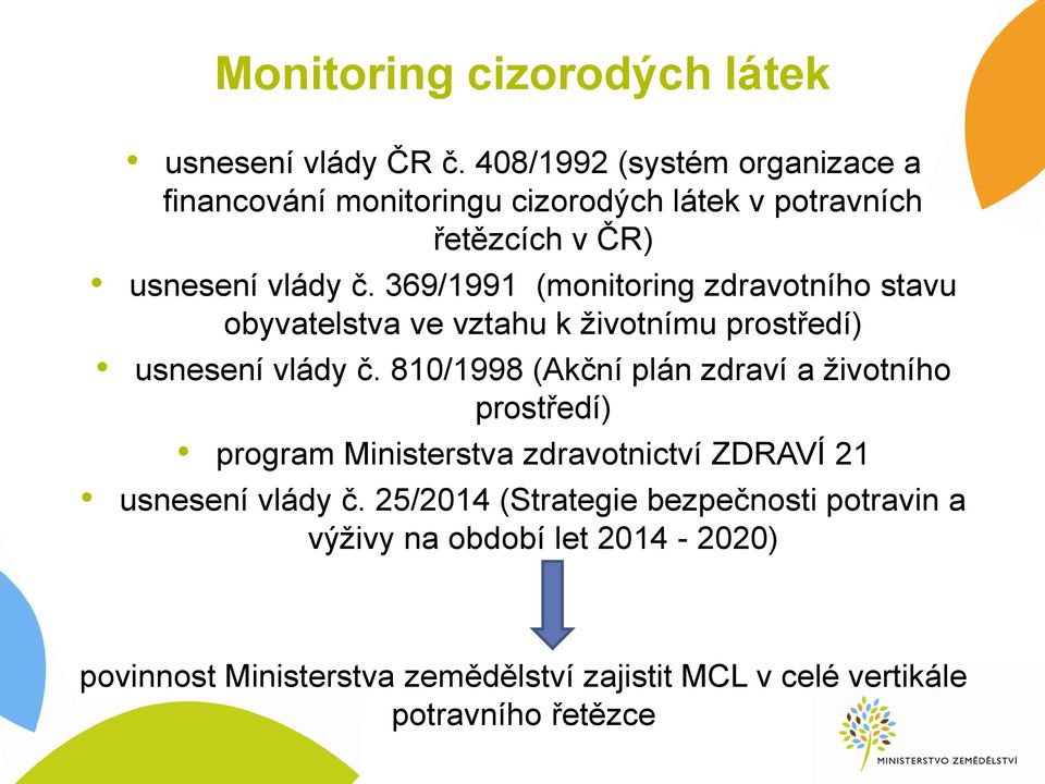 369/1991 (monitoring zdravotního stavu obyvatelstva ve vztahu k životnímu prostředí) usnesení vlády č.