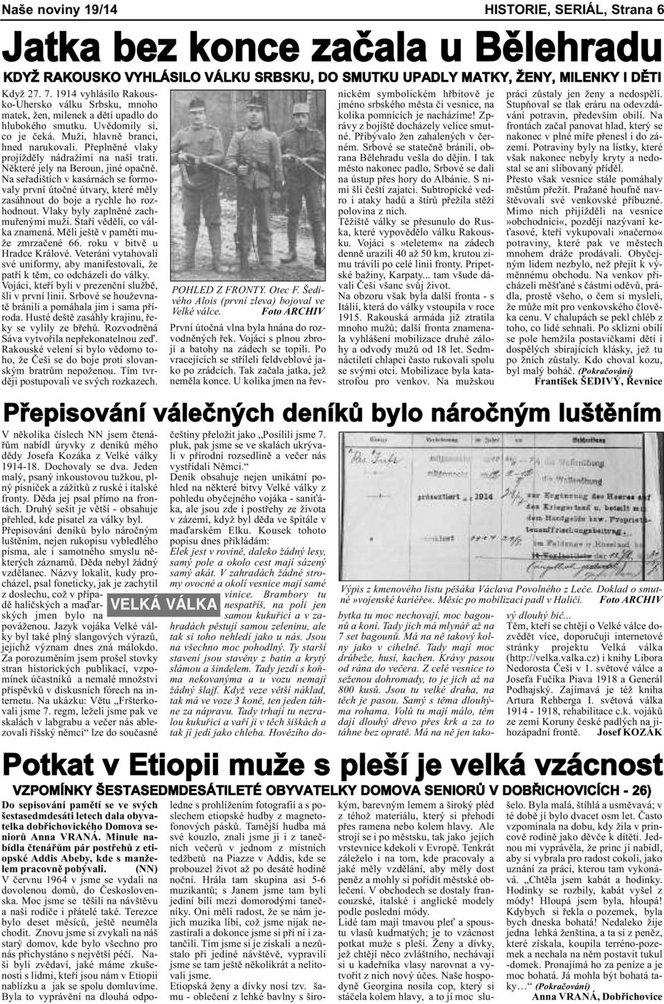 Přeplněné vlaky projížděly nádražími na naší trati. Některé jely na Beroun, jiné opačně.