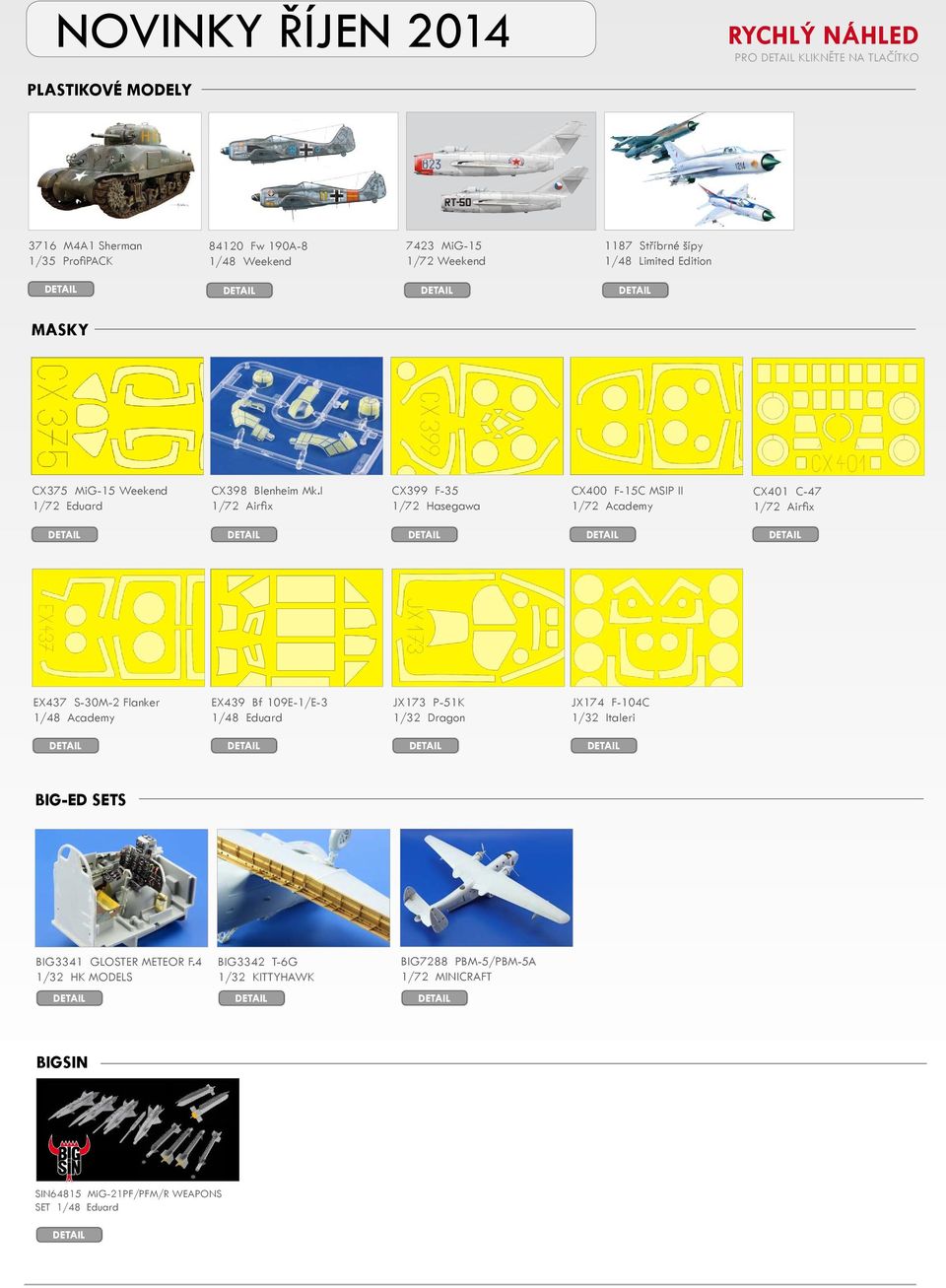 I 1/72 Airfix CX399 F-35 1/72 Hasegawa CX400 F-15C MSIP II 1/72 Academy CX401 C-47 1/72 Airfix EX437 S-30M-2 Flanker 1/48 Academy EX439 Bf 109E-1/E-3 1/48