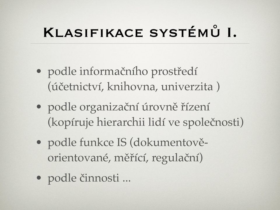 univerzita ) podle organizační úrovně řízení (kopíruje