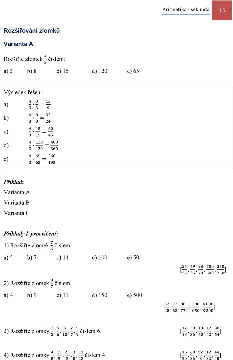 100 e) 50 2) Rozšiřte zlomek číslem: a) 4 b) 9 c) 11 d) 150 e) 500 [,,,, ]