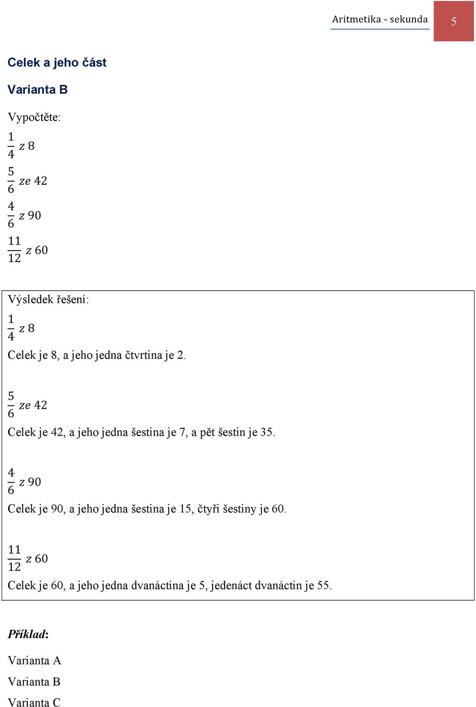 5 6 42 Celek je 42, a jeho jedna šestina je 7, a pět šestin je 35.