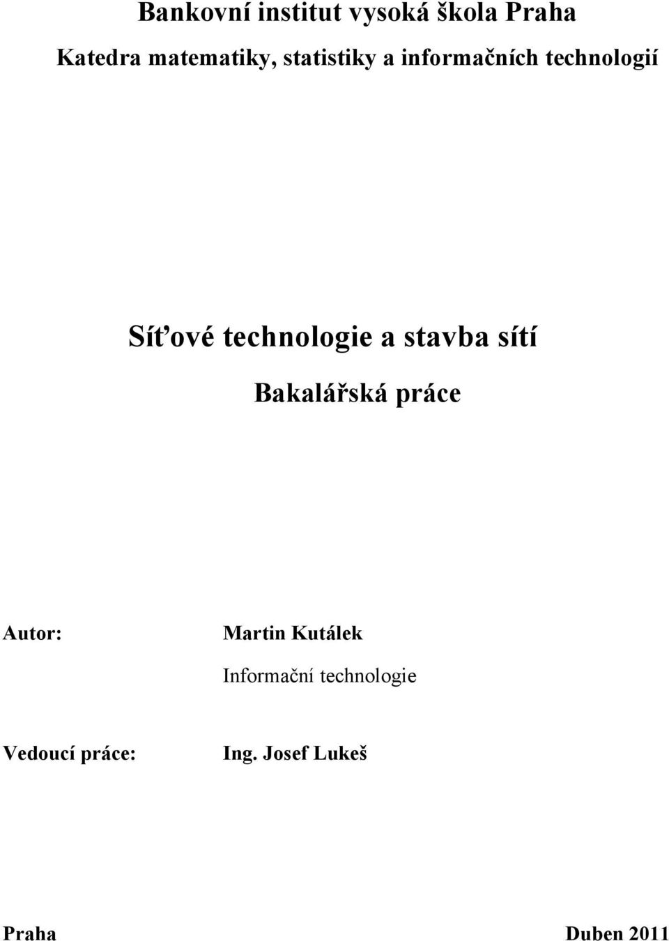 stavba sítí Bakalářská práce Autor: Martin Kutálek