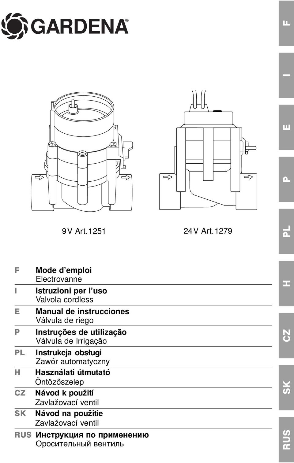 instrucciones Válvula de riego RUS SK H Instruções de utilização Válvula de Irrigação Instrukcja