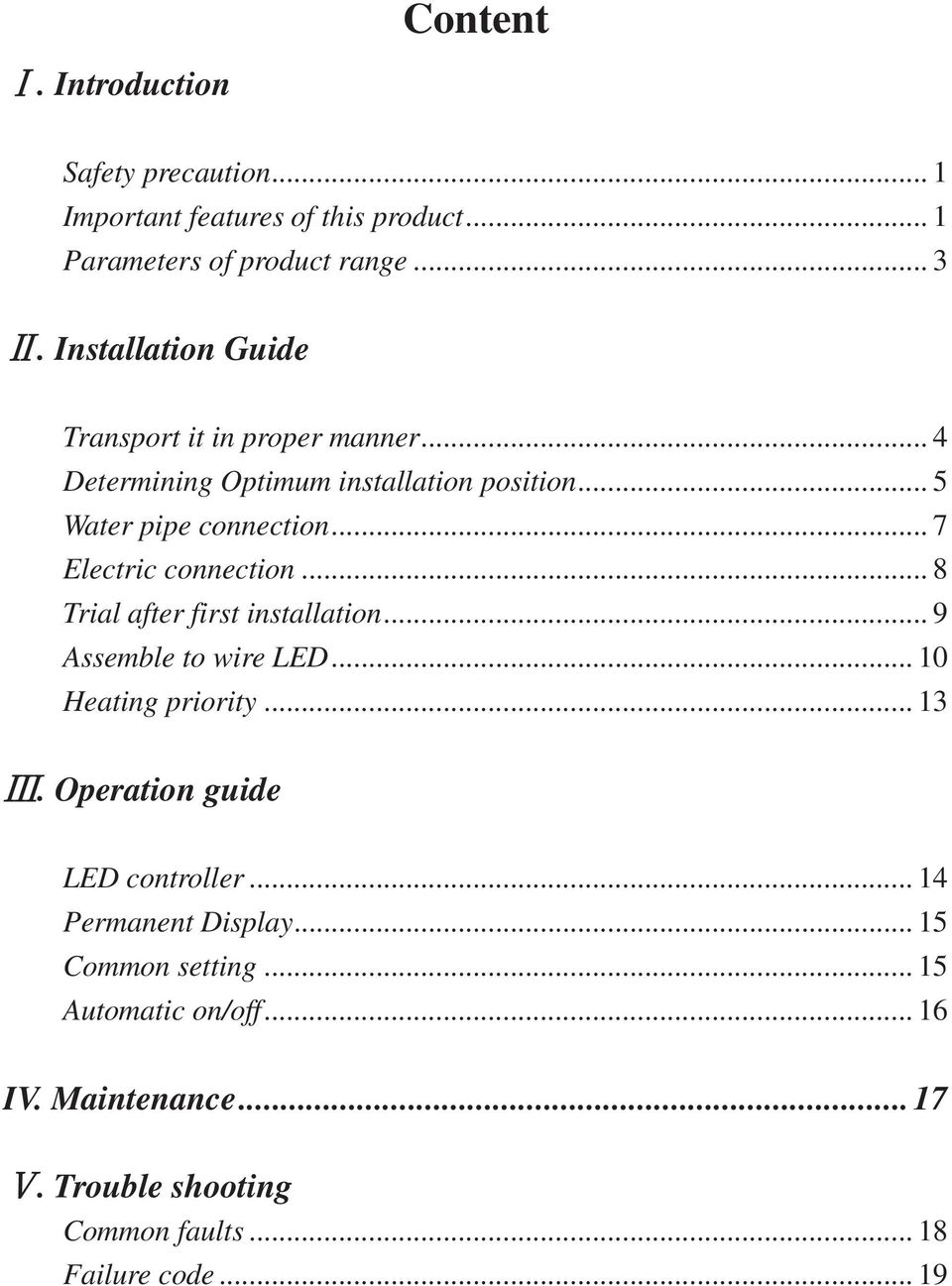 .. 7 Electric connection... 8 Trial after first installation... 9 Assemble to wire LED... 10 Heating priority... 13.