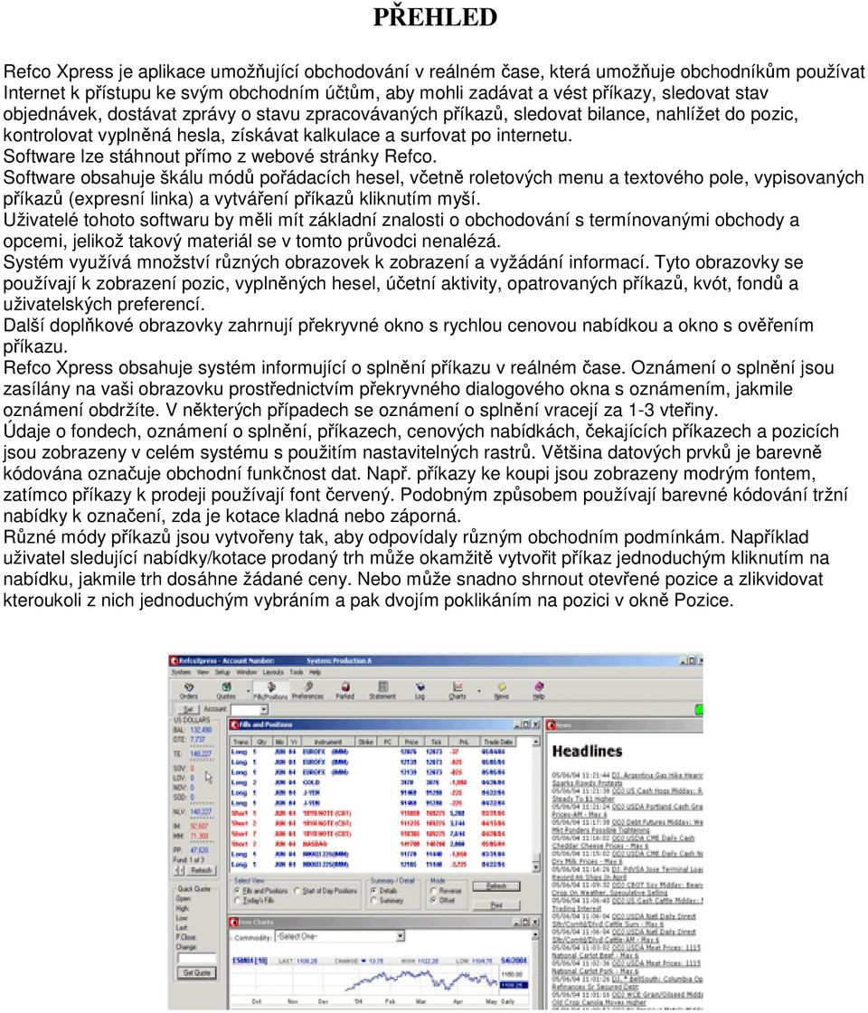 Software lze stáhnout pímo z webové stránky Refco.