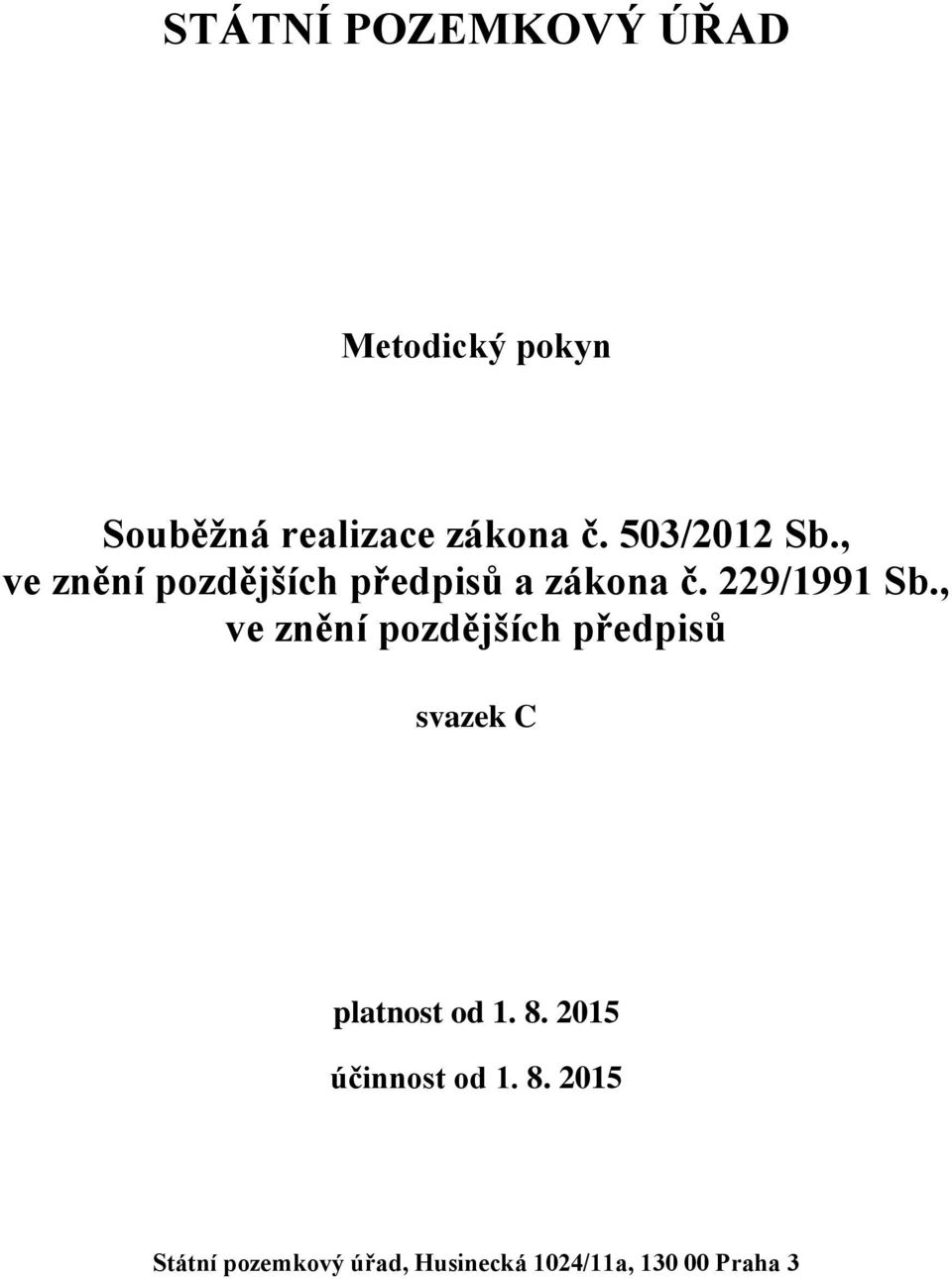 , ve znění pozdějších předpisů svazek C platnost od 1. 8.