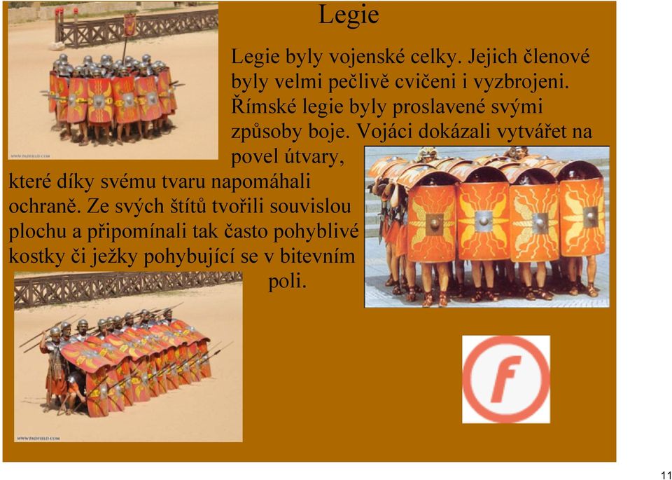 Římské legie byly proslavené svými způsoby boje.
