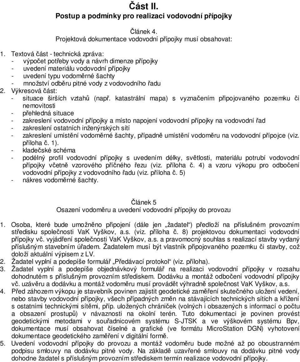 2. Výkresová část: - situace širších vztahů (např.