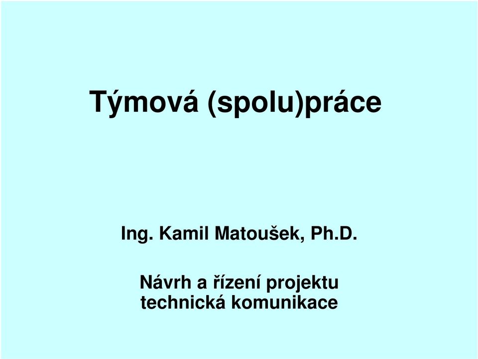 Ph.D. Návrh a řízení