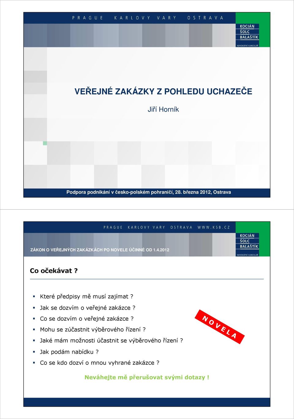 Co se dozvím o veřejné zakázce? Mohu se zúčastnit výběrového řízení?