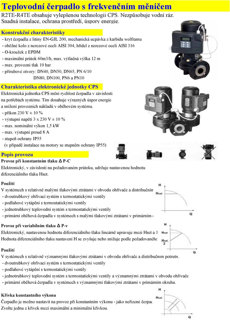 maximální průtok 60m3/h, max. výtlačná výška 12 m - max.