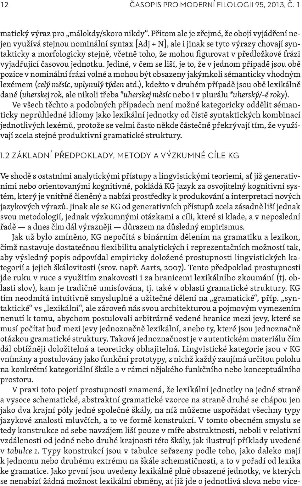 předložkové frázi vyjadřující časovou jednotku.