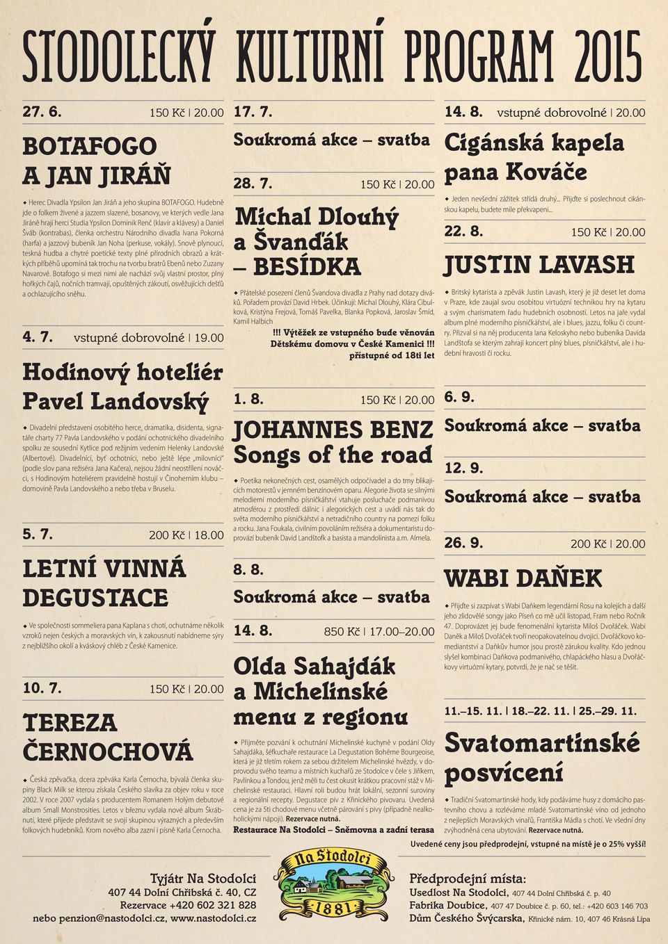 divadla Ivana Pokorná (harfa) a jazzový bubeník Jan Noha (perkuse, vokály).