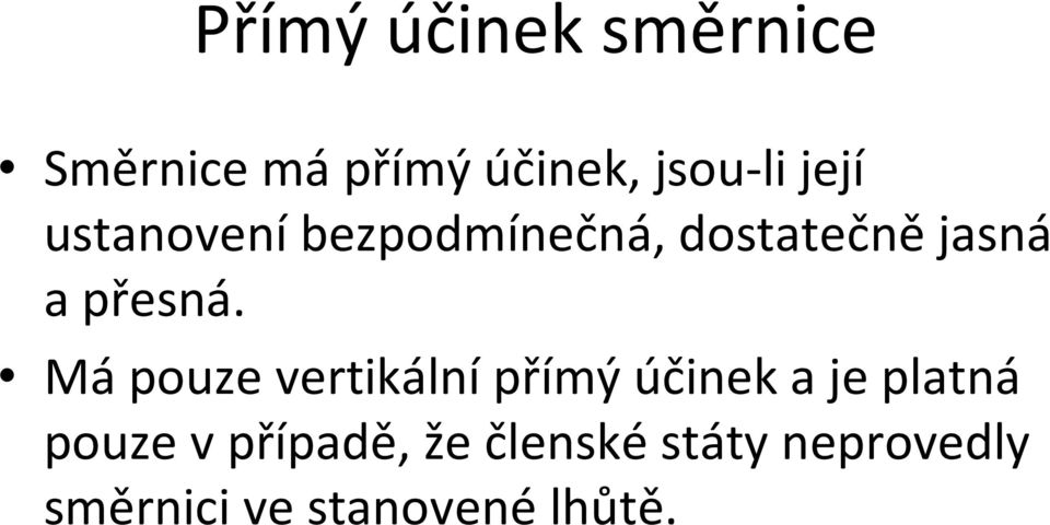 Mápouze vertikálnípřímý účinek a je platná pouze v