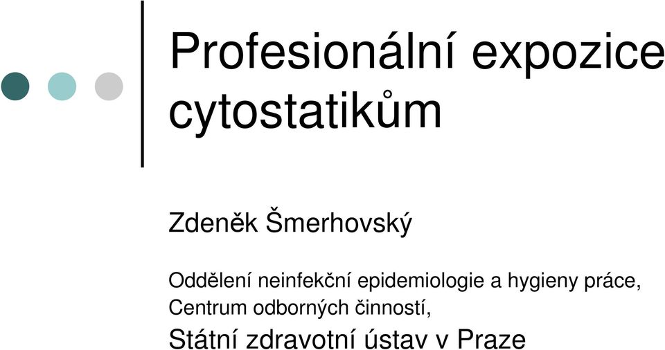 epidemiologie a hygieny práce, Centrum