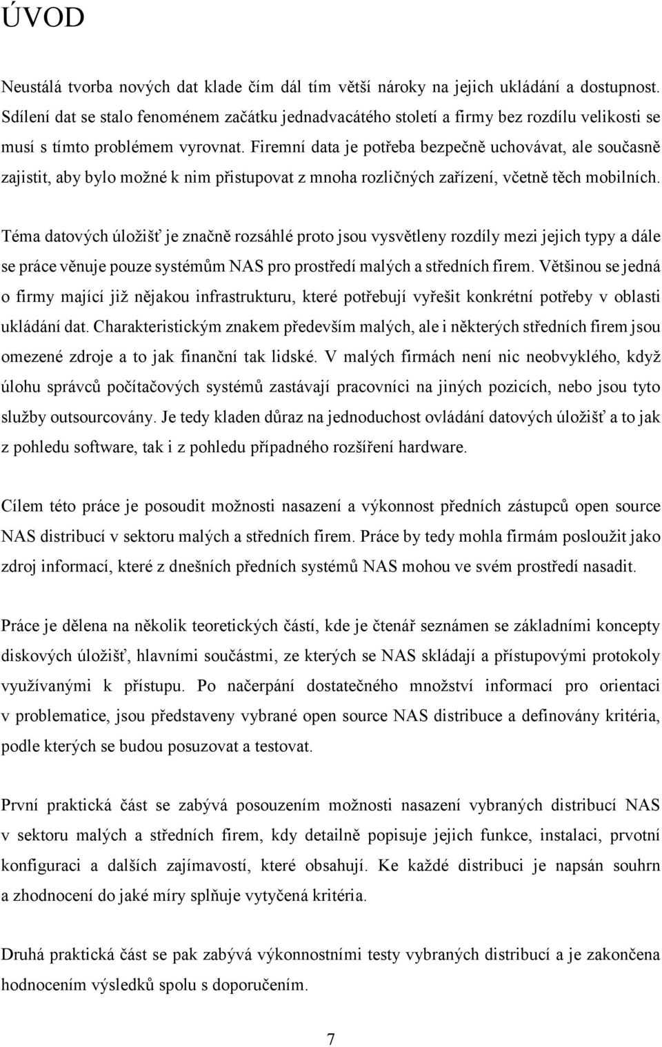 Firemní data je potřeba bezpečně uchovávat, ale současně zajistit, aby bylo možné k nim přistupovat z mnoha rozličných zařízení, včetně těch mobilních.