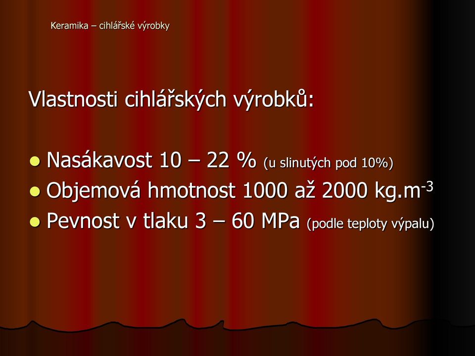 slinutých pod 10%) Objemová hmotnost 1000 až