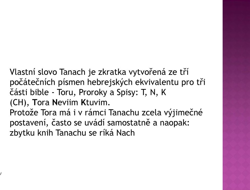 K (CH), Tora Neviim Ktuvim.