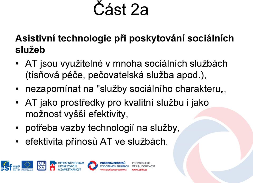 ), nezapomínat na "služby sociálního charakteru, AT jako prostředky pro kvalitní