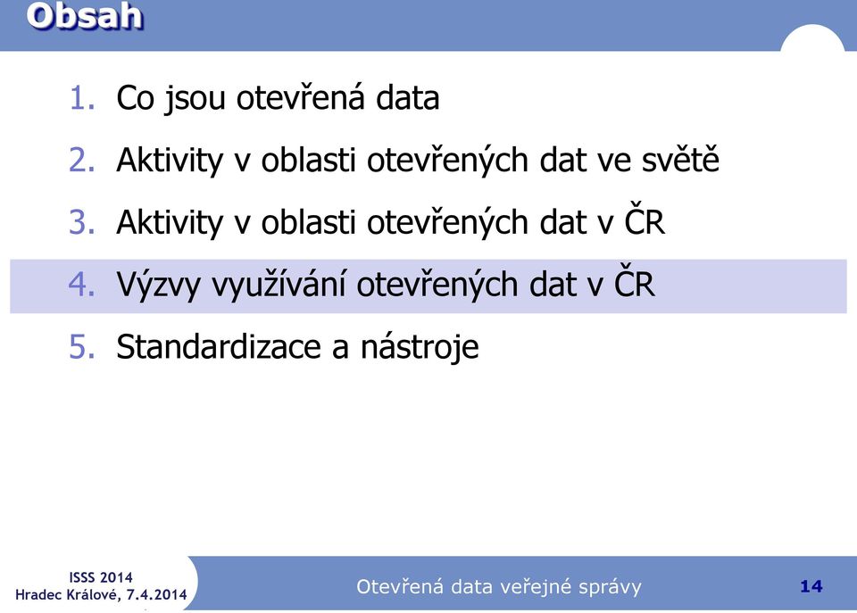 Aktivity v oblasti otevřených dat v ČR 4.