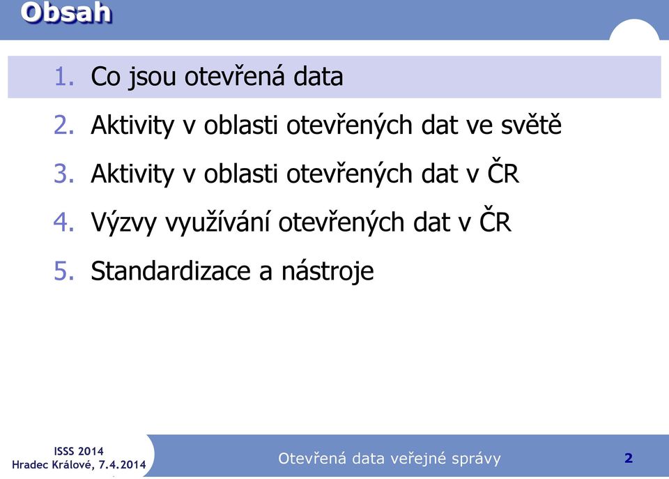 Aktivity v oblasti otevřených dat v ČR 4.