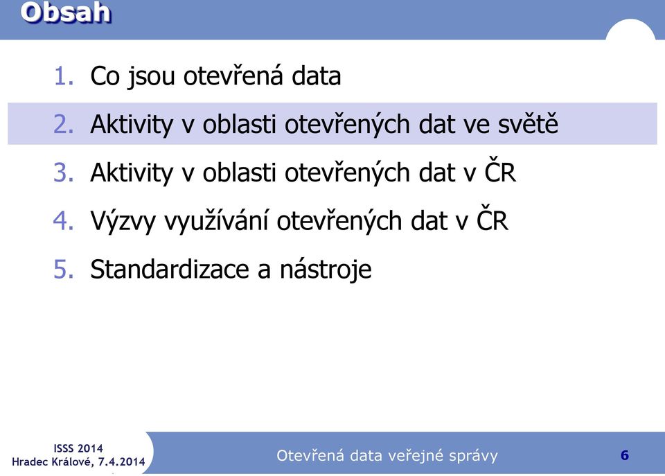 Aktivity v oblasti otevřených dat v ČR 4.