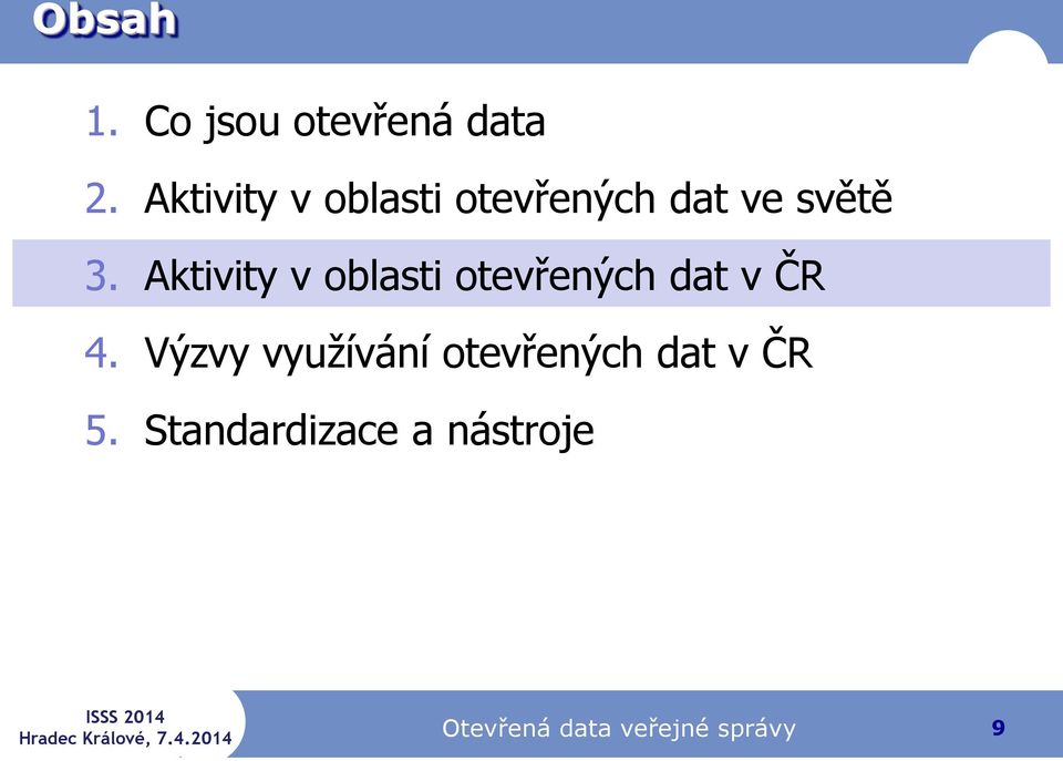 Aktivity v oblasti otevřených dat v ČR 4.