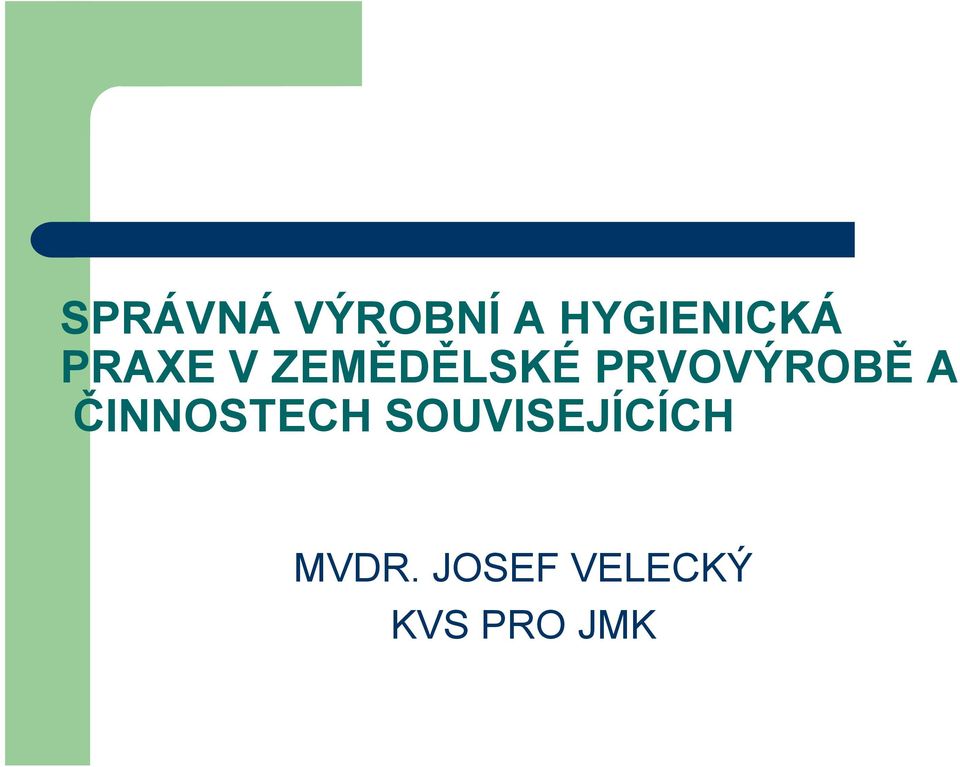 A ČINNOSTECH SOUVISEJÍCÍCH