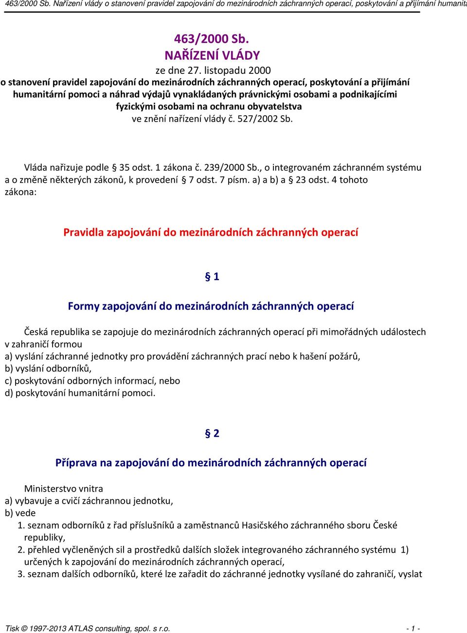 fyzickými osobami na ochranu obyvatelstva ve znění nařízení vlády č. 527/2002 Sb. Vláda nařizuje podle 35 odst. 1 zákona č. 239/2000 Sb.