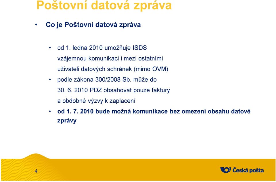 schránek (mimo OVM) podle zákona 300/2008 Sb. může do 30. 6.