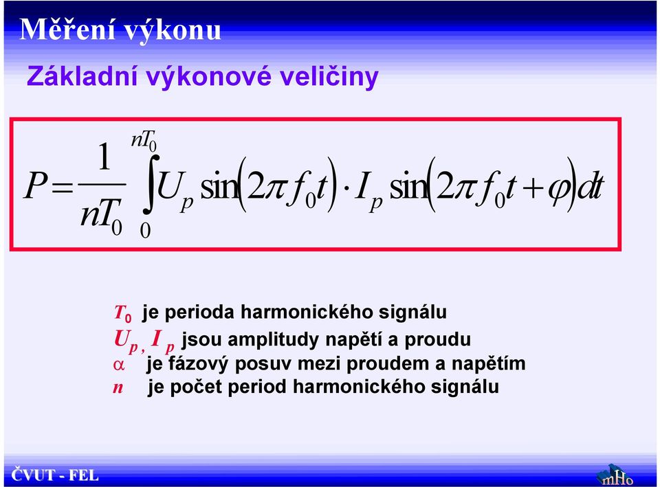 harmonického signálu U p, I p jsou amplitudy napětí a proudu α n