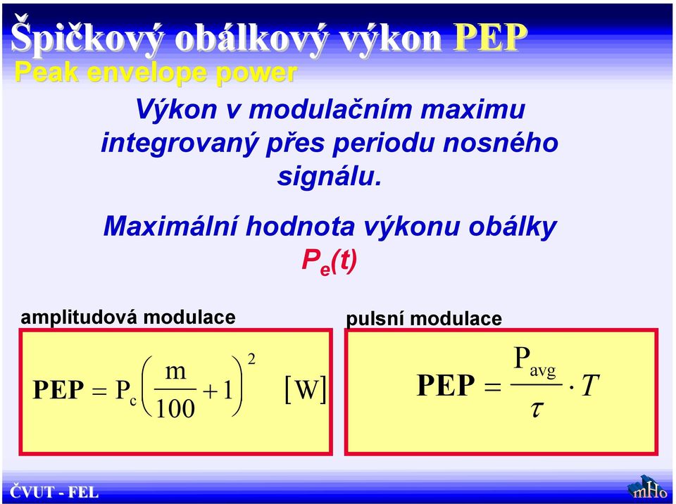 Maximální hodnota výkonu obálky P e (t) amplitudová