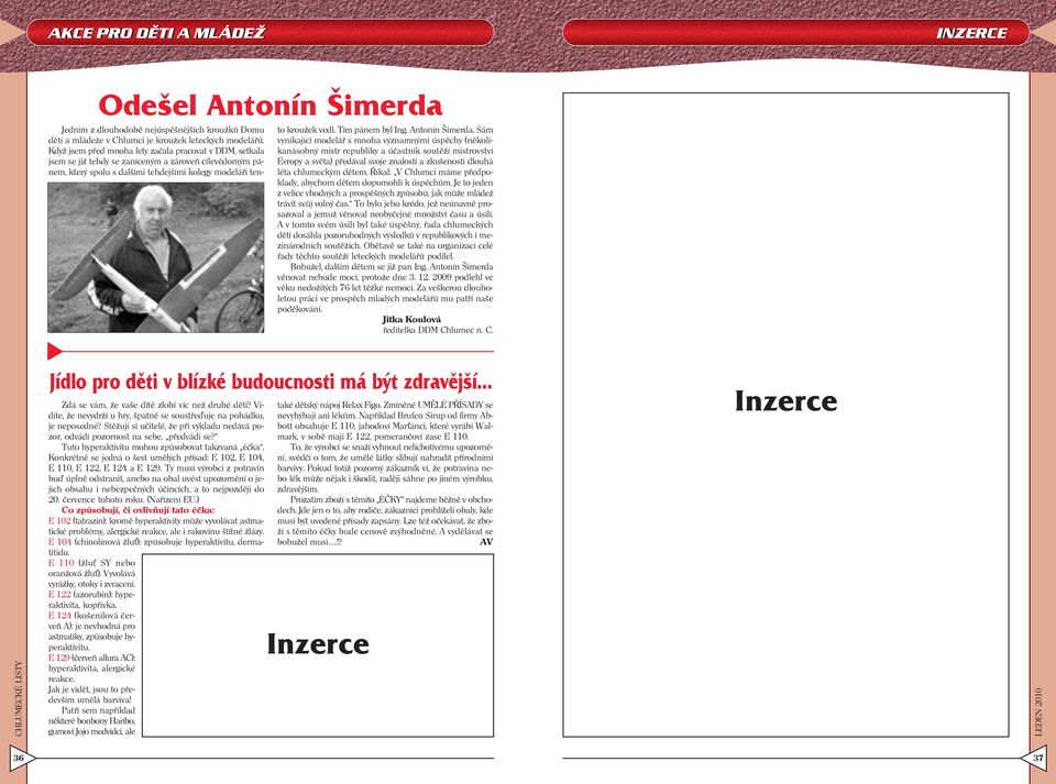 Tím pánem byl Ing. Antonín Šimerda.