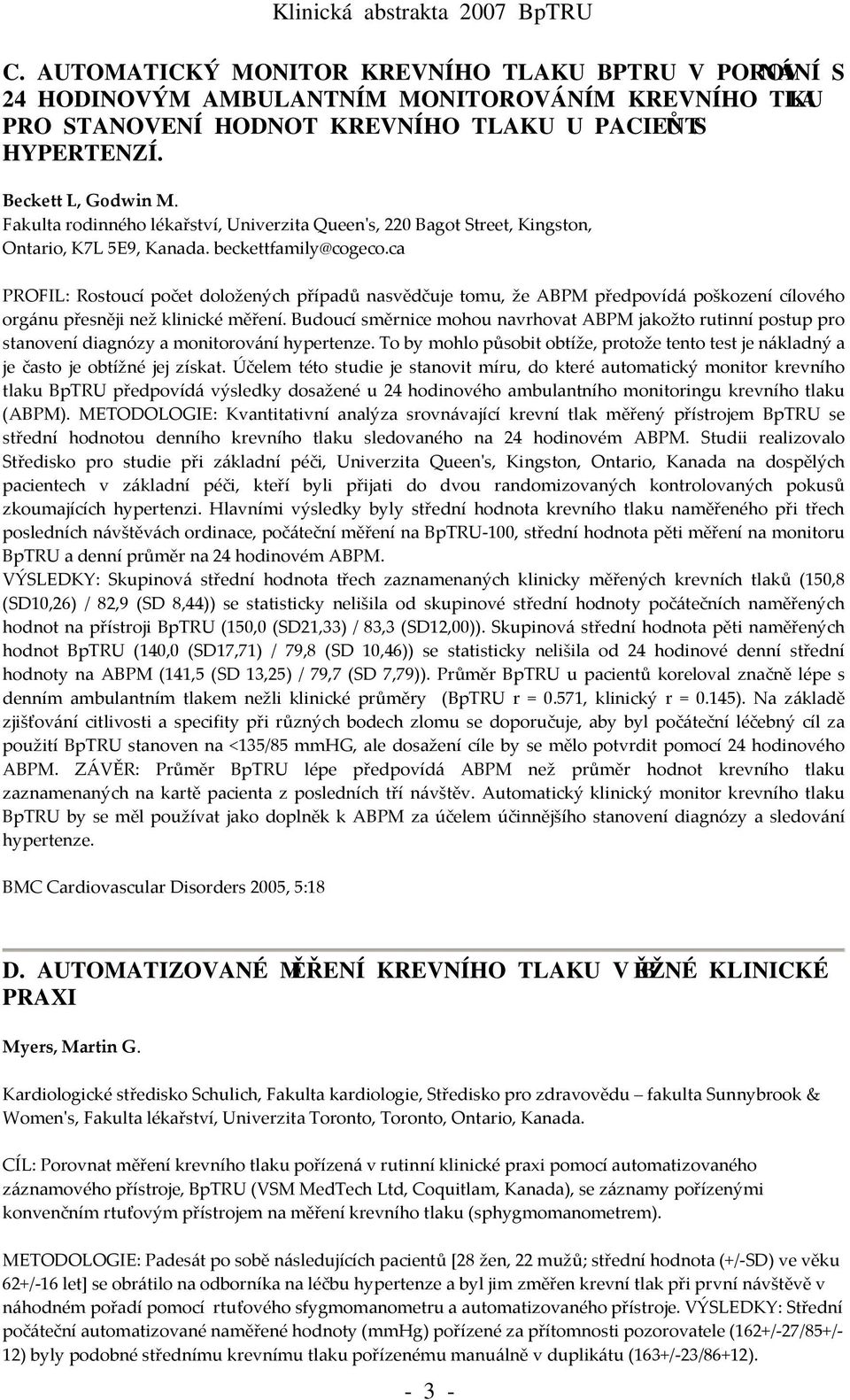 ca PROFIL: Rostoucí počet doložených případů nasvědčuje tomu, že ABPM předpovídá poškození cílového orgánu přesněji než klinické měření.