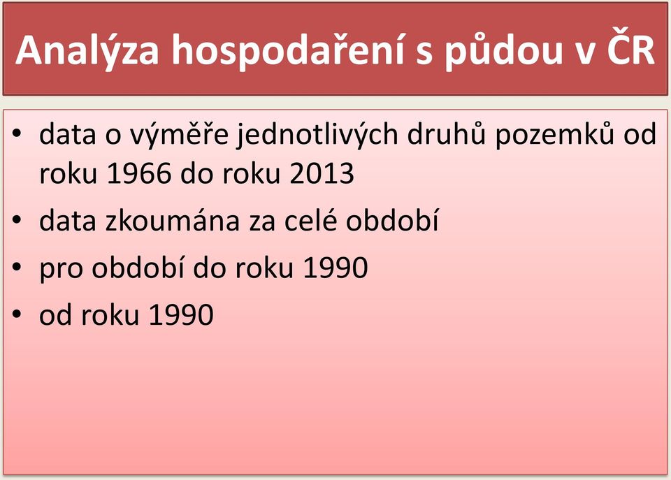 1966 do roku 2013 data zkoumána za celé