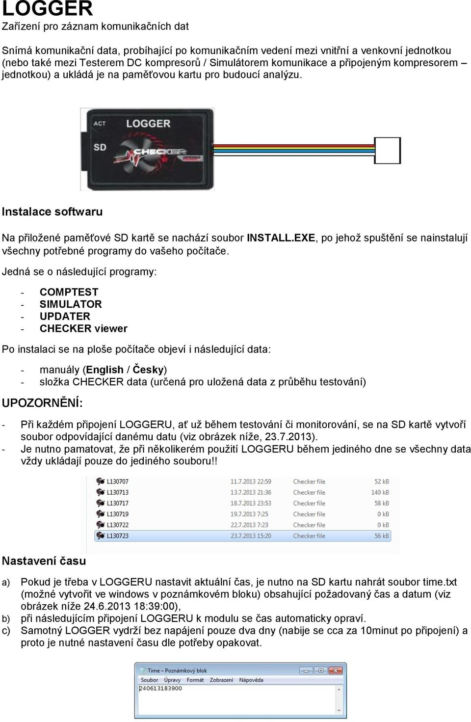 EXE, po jehož spuštění se nainstalují všechny potřebné programy do vašeho počítače.