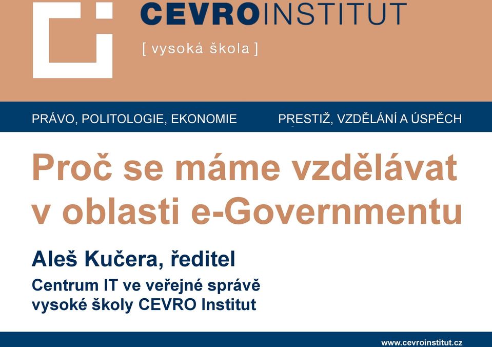 Kučera, ředitel Centrum IT ve