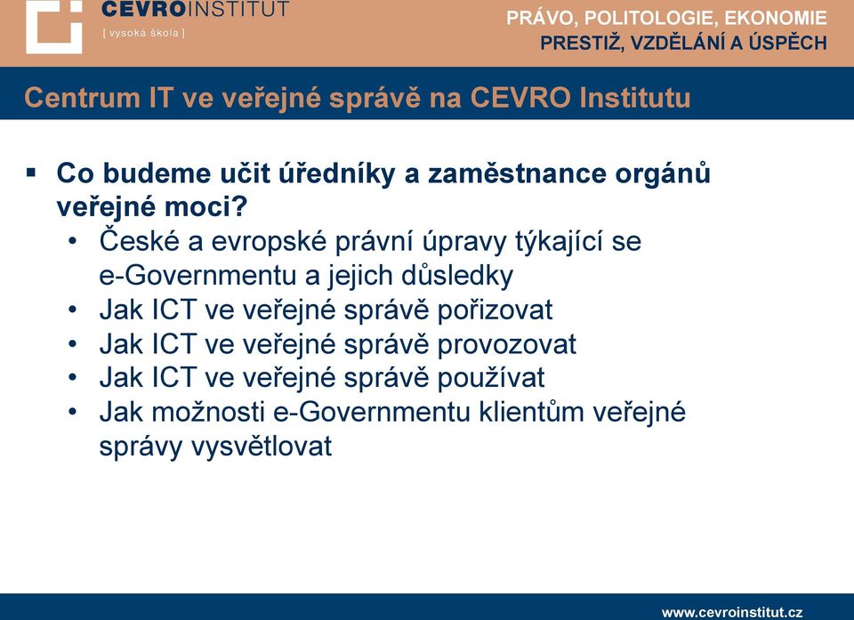 Jak ICT ve veřejné správě pořizovat Jak ICT ve veřejné správě provozovat