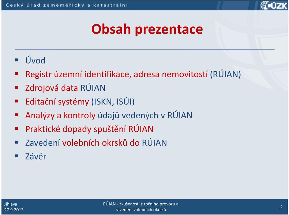 ISÚI) Analýzy a kontroly údajů vedených v RÚIAN Praktické
