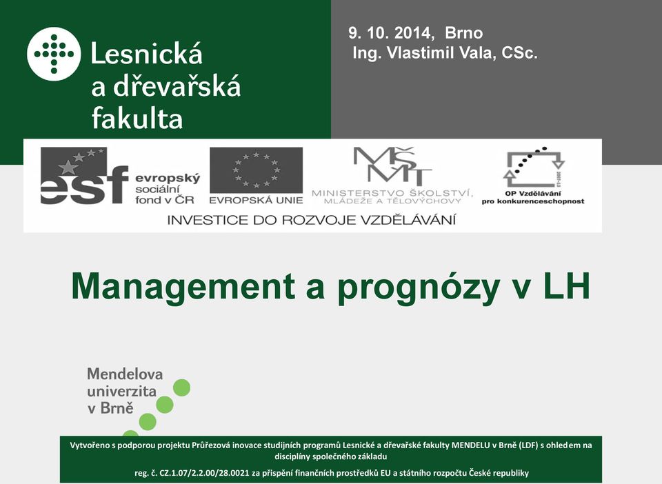 studijních programů Lesnické a dřevařské fakulty MENDELU v Brně (LDF) s ohledem na